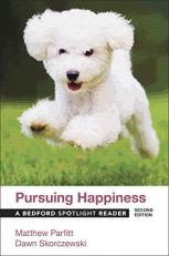Pursuing Happiness : A Bedford Spotlight Reader 2nd
