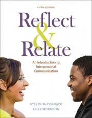Reflect and Relate : An Introduction to Interpersonal Communication 5th
