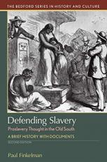 Defending Slavery: Proslavery Thought in the Old South : A Brief History with Documents 2nd
