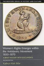 Women's Rights Emerges Within the Anti-Slavery Movement, 1830-1870 : A Short History with Documents 2nd