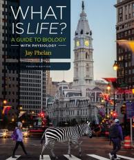 What Is Life? A Guide to Biology with Physiology 4th