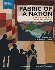 Fabric of a Nation : A Brief History with Skills and Sources, for the AP® Course 