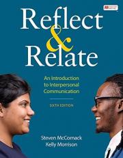 Reflect and Relate : An Introduction to Interpersonal Communication 6th