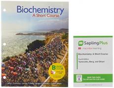 Loose-Leaf Version for Biochemistry: a Short Course 4e and SaplingPlus for Biochemistry: a Short Course 4e (Six-Months Access)