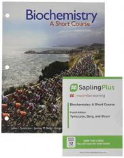 Loose-Leaf Version for Biochemistry: a Short Course 4e and SaplingPlus for Biochemistry: a Short Course 4e (Twelve-Months Access)