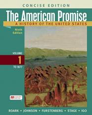 The American Promise: a Concise History, Volume 1 9th