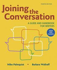 Joining the Conversation: a Guide and Handbook for Writers with 2020 APA Update 4th