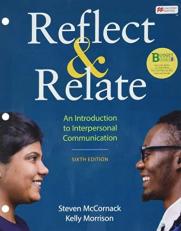 Loose-Leaf Version for Reflect and Relate : An Introduction to Interpersonal Communication 6th
