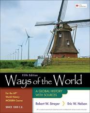 Ways of the World for the AP® World History Modern Course since 1200 C. E. : A Global History with Sources 5th