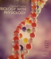 Campbell Essential Biology with Physiology (Second Custom Edition for Houston Community College Volume 1)