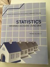 Statistics informed decisions using data custome edition for glendale community college 
