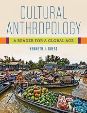 Cultural Anthropology : A Reader for a Global Age 