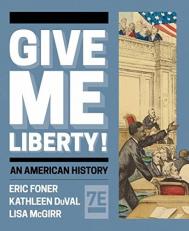 Give Me Liberty! : An American History 7th