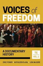 Voices of Freedom : A Documentary History Volume 1 7th