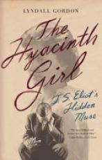 The Hyacinth Girl : T. S. Eliot's Hidden Muse 