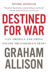 Destined for War : Can America and China Escape Thucydides's Trap? 