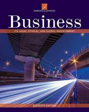 Business : Its Legal, Ethical, and Global Environment 11th