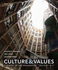 Culture and Values Vols. I&II : A Survey of the Humanities Volume I and II 9th