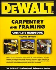 DEWALT Carpentry and Framing Complete Handbook 2nd