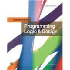 Programming Logic and Design, Comprehensive 9th