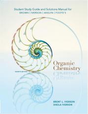 Study Guide with Solutions Manual for Brown/Iverson/Anslyn/Foote's Organic Chemistry, 7th