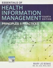 Essentials of Health Information Management : Principles and Practices 4th