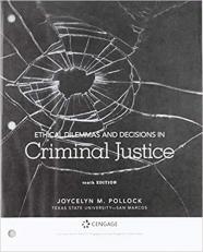 Ethical Dilemmas and Decisions in Criminal Justice (Looseleaf) 10th