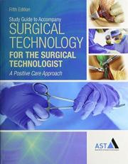 Bundle: Surgical Technology for the Surgical Technologist: a Positive Care Approach, 5th + Study Guide with Lab Manual + MindTap Surgical Technology, 4 Term (24 Months) Printed Access Card