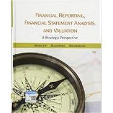 Financial Reporting, Financial Statement Analysis and Valuation 9th