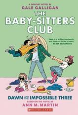 The Baby-Sitters Club Dawn and the\Impossible Three : Graphic Novel