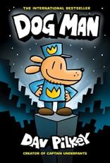 Dog Man: a Graphic Novel (Dog Man #1): from the Creator of Captain Underpants (Library Edition)