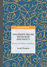 Children's Online Behaviour and Safety : Policy and Rights Challenges 