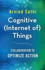 Cognitive (Internet of) Things : Collaboration to Optimize Action 