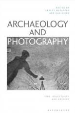 Archaeology And Photography 1st