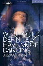 We Should Definitely Have More Dancing : Or the Amazing Adventures of the Woman with a Fist in Her Head 