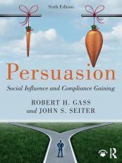 Persuasion: Social Influence and Compliance Gaining 6th