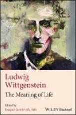 Ludwig Wittgenstein : The Meaning of Life 