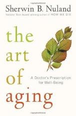 The Art of Aging : A Doctor's Prescription for Well-Being 