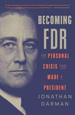 Becoming FDR : The Personal Crisis That Made a President 