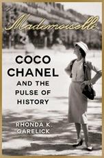 Mademoiselle : Coco Chanel and the Pulse of History 