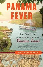Panama Fever : The Epic Story of the Building of the Panama Canal 