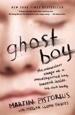 Ghost Boy : The Miraculous Escape of a Misdiagnosed Boy Trapped Inside His Own Body 