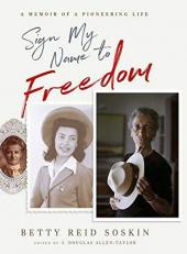 Sign My Name to Freedom : A Memoir of a Pioneering Life 