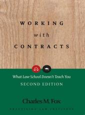 Working with Contracts : What Law School Doesn't Teach You 2nd