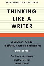 Thinking Like a Writer : A Lawyers Guide to Writing and Editing 