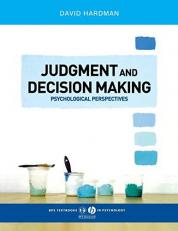 Judgment and Decision Making : Psychological Perspectives 