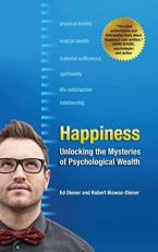 Happiness : Unlocking the Mysteries of Psychological Wealth 