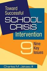 Toward Successful School Crisis Intervention : 9 Key Issues