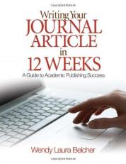 Writing Your Journal Article in Twelve Weeks : A Guide to Academic Publishing Success