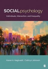 Social Psychology : Individuals, Interaction, and Inequality 